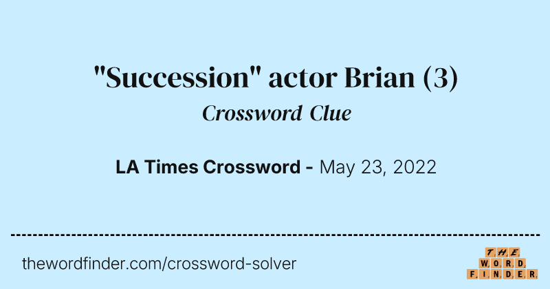 "Succession" actor Brian crossword clue image