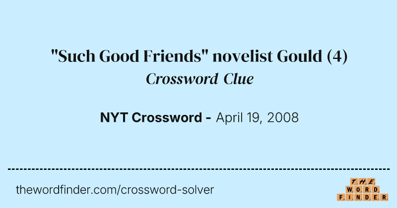 "Such Good Friends" novelist Gould crossword clue image