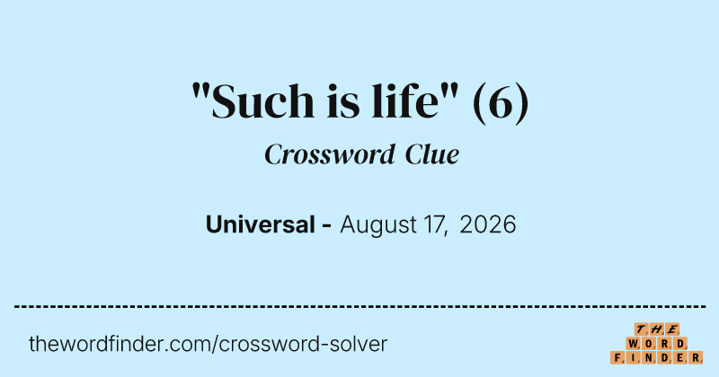"Such is life" crossword clue image