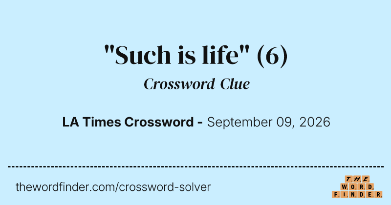 "Such is life" crossword clue image