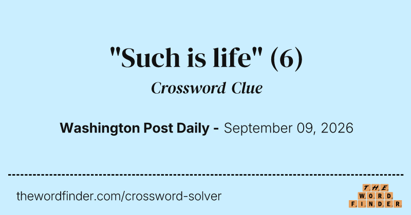"Such is life" crossword clue image