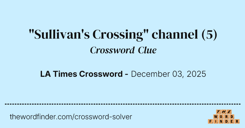 "Sullivan's Crossing" channel crossword clue image