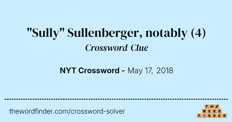 "Sully" Sullenberger, notably crossword clue image
