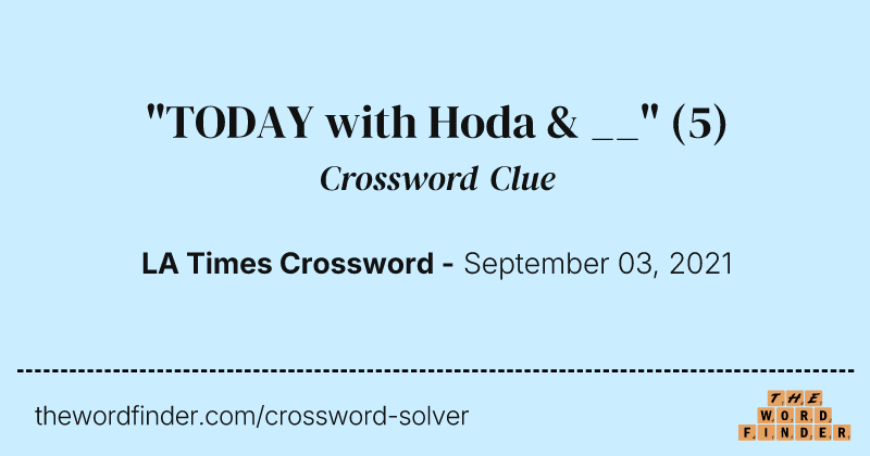 "TODAY with Hoda & __" crossword clue image