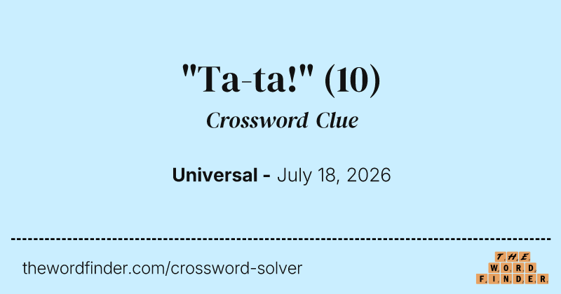 "Ta-ta!" crossword clue image