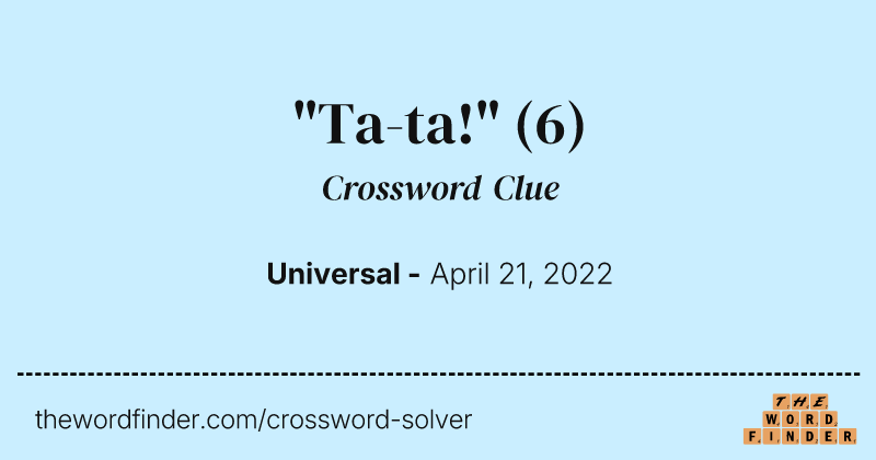 "Ta-ta!" crossword clue image