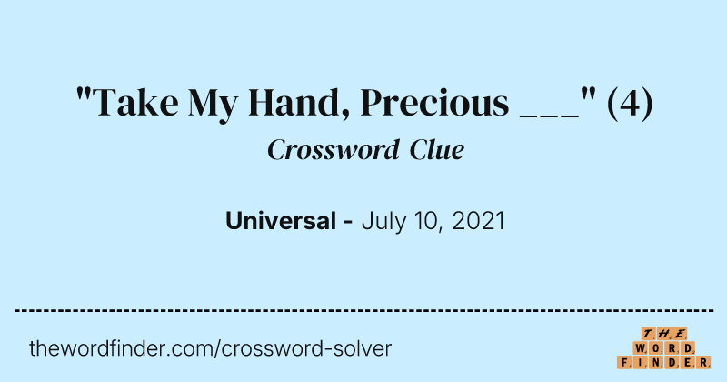"Take My Hand, Precious ___" crossword clue image