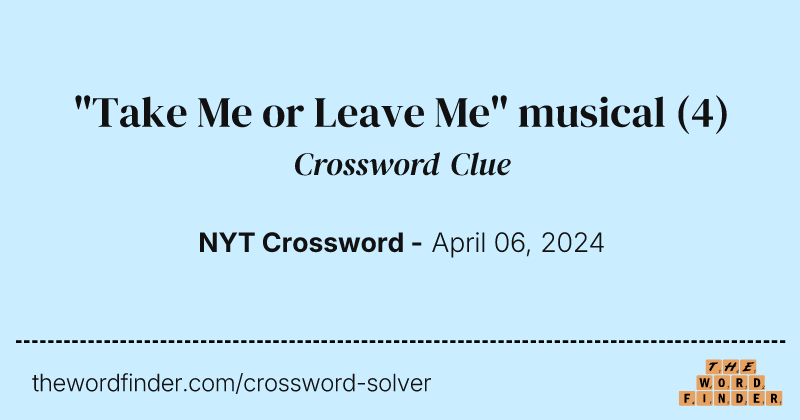 "Take Me or Leave Me" musical crossword clue image