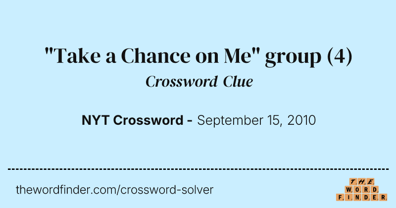 "Take a Chance on Me" group crossword clue image