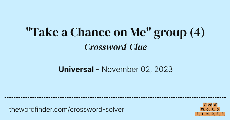 "Take a Chance on Me" group crossword clue image