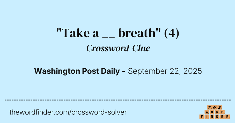 "Take a __ breath" crossword clue image