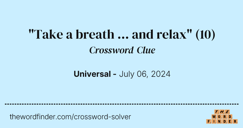 "Take a breath ... and relax" crossword clue image