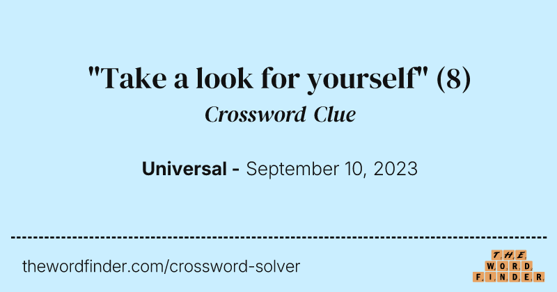 "Take a look for yourself" crossword clue image