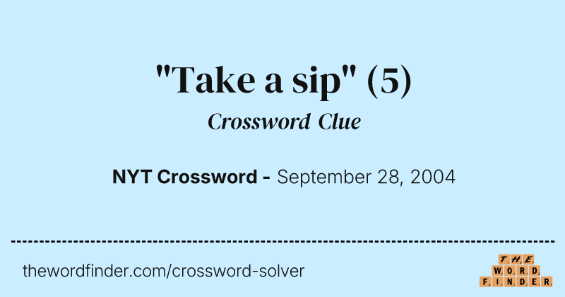"Take a sip" crossword clue image