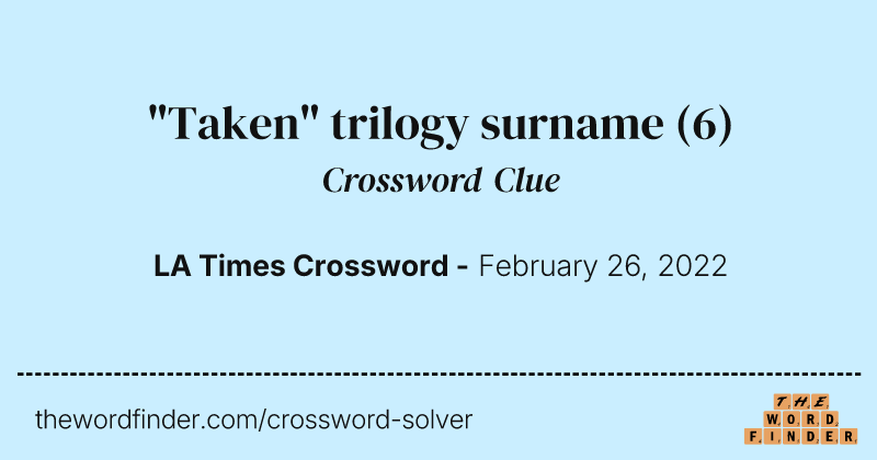 "Taken" trilogy surname crossword clue image