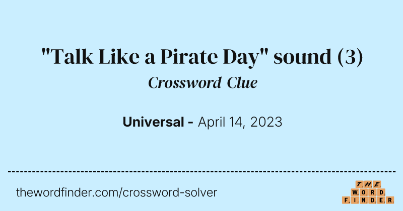 "Talk Like a Pirate Day" sound crossword clue image