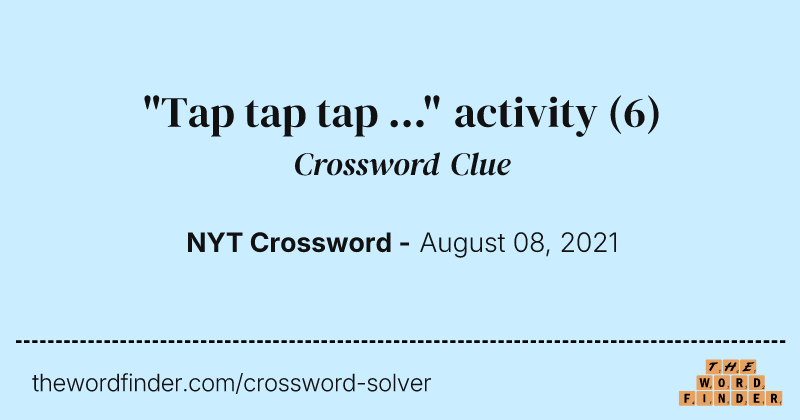 "Tap tap tap ..." activity crossword clue image