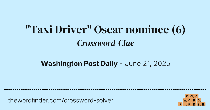 "Taxi Driver" Oscar nominee crossword clue image
