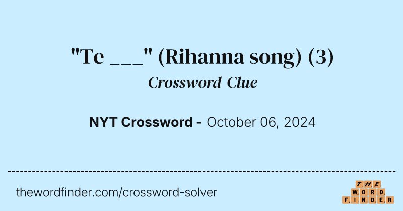 "Te ___" (Rihanna song) crossword clue image