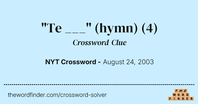 "Te ___" (hymn) crossword clue image