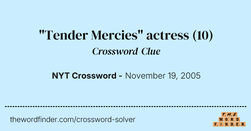 "Tender Mercies" actress crossword clue image