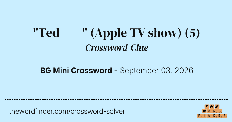 "Ted ___" (Apple TV show) crossword clue image