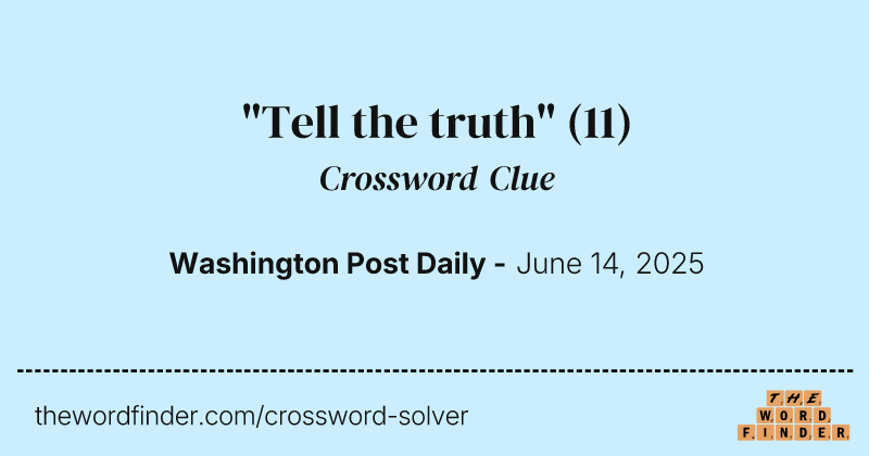 "Tell the truth" crossword clue image