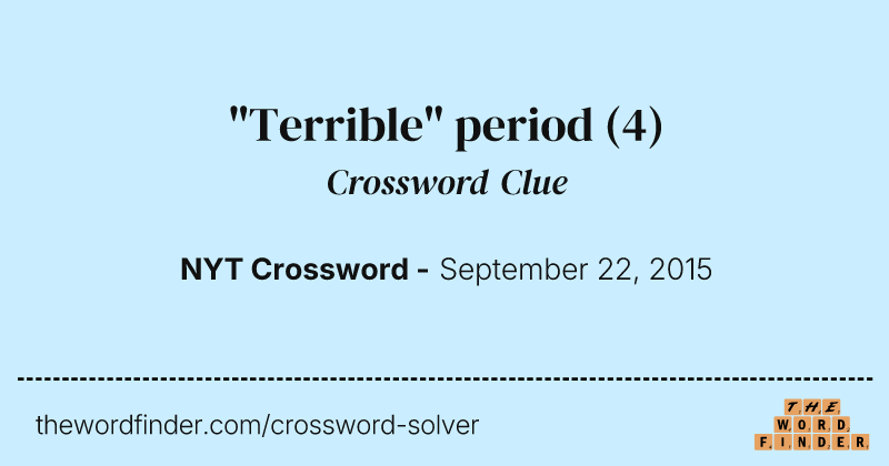 "Terrible" period crossword clue image