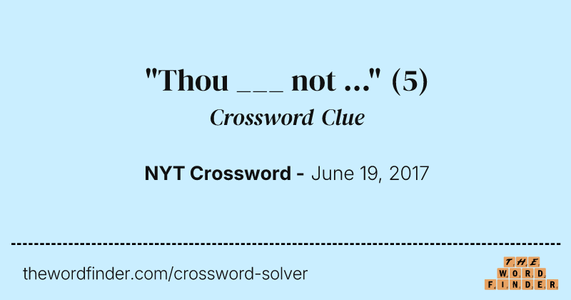 "Thou ___ not ..." crossword clue image