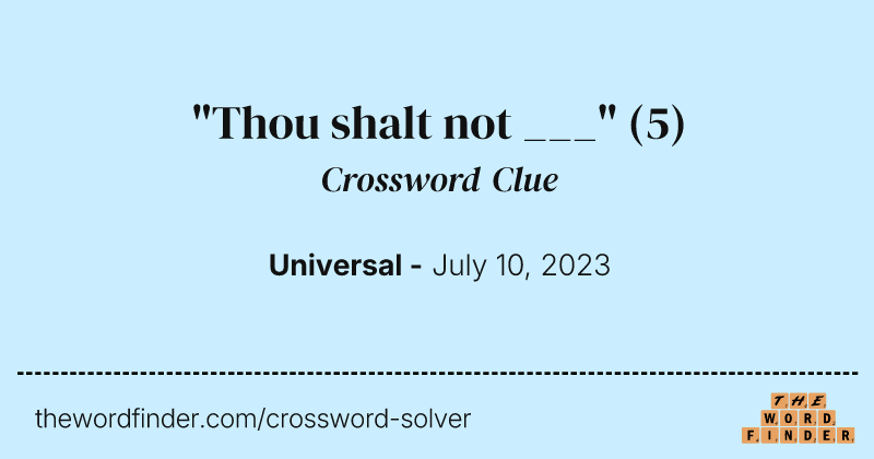"Thou shalt not ___" crossword clue image