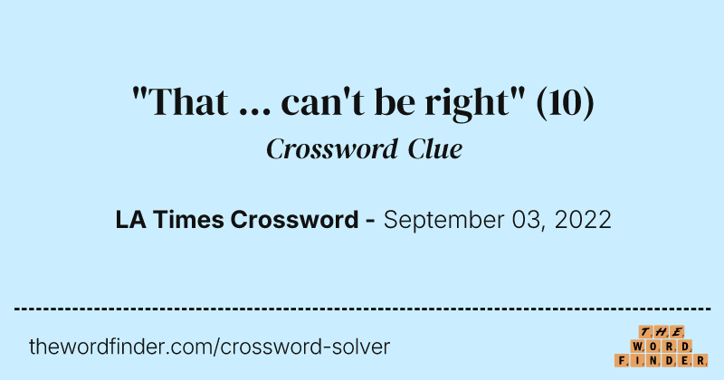 "That ... can't be right" crossword clue image