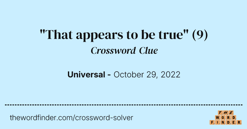 "That appears to be true" crossword clue image