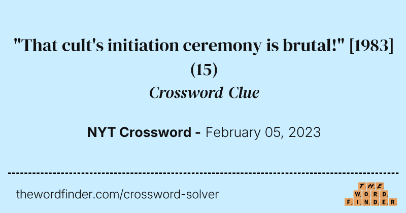 "That cult's initiation ceremony is brutal!" [1983] crossword clue image
