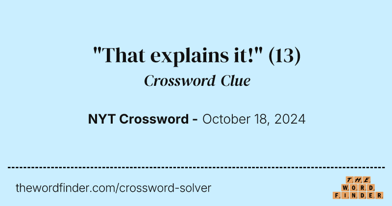 "That explains it!" crossword clue image