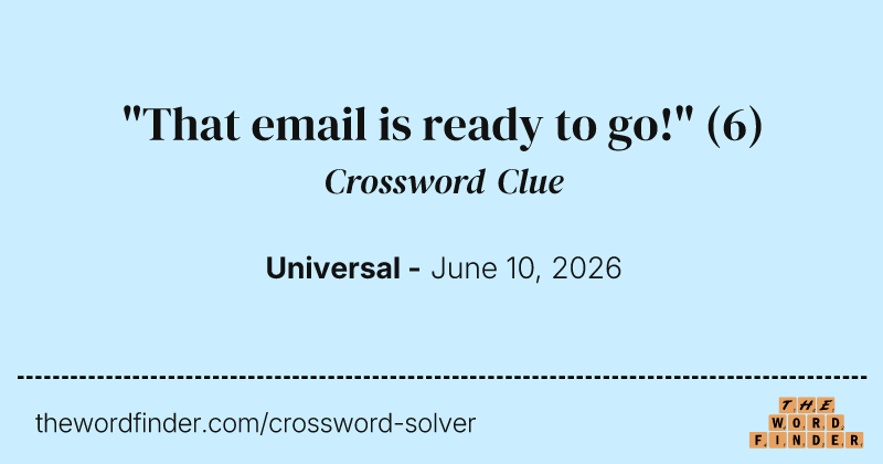 "That email is ready to go!" crossword clue image