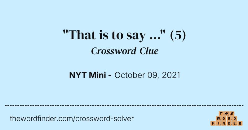 "That is to say ..." crossword clue image