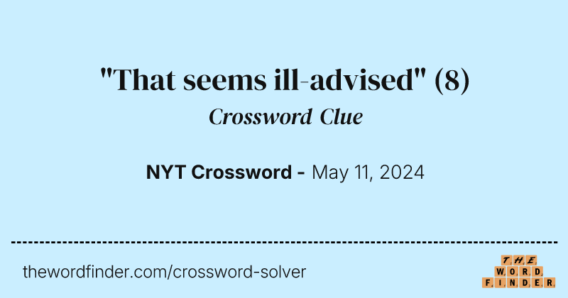 "That seems ill-advised" crossword clue image