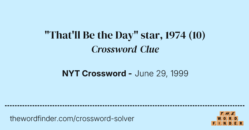 "That'll Be the Day" star, 1974 crossword clue image