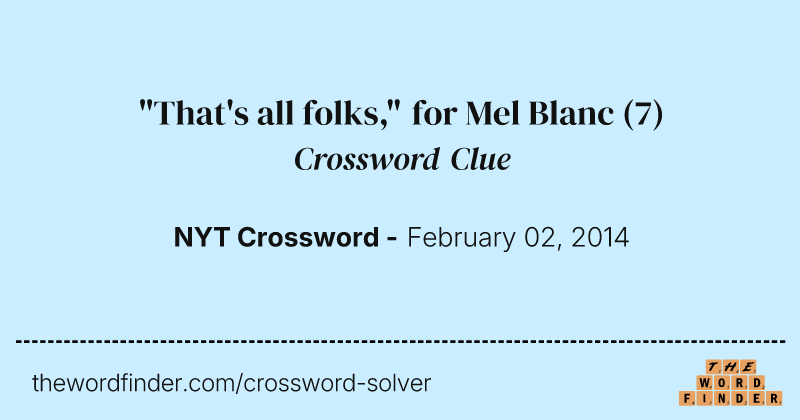 "That's all folks," for Mel Blanc crossword clue image