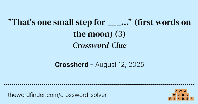 "That's one small step for ___..." (first words on the moon) crossword clue image