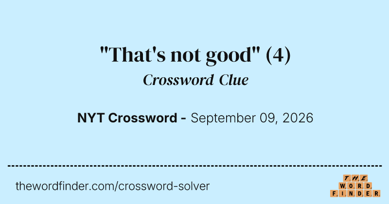 "That's not good" crossword clue image