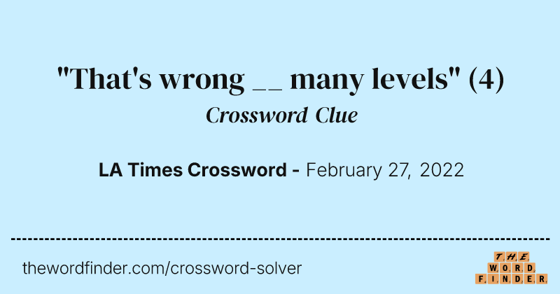 "That's wrong __ many levels" crossword clue image