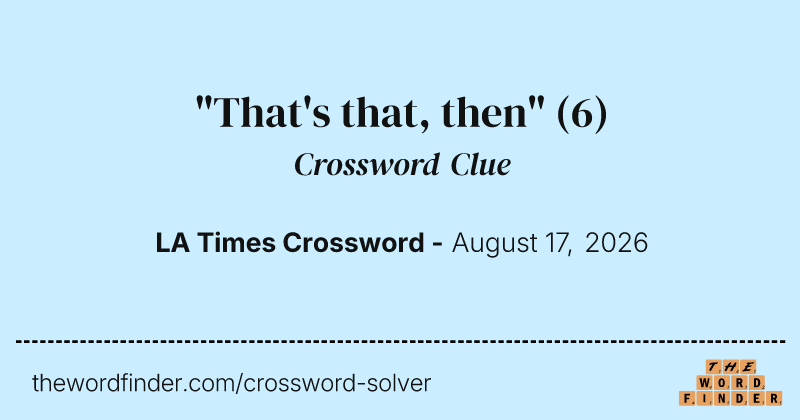 "That's that, then" crossword clue image