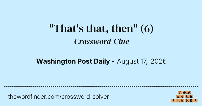 "That's that, then" crossword clue image