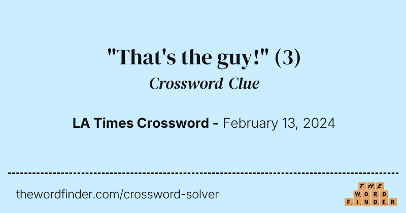 "That's the guy!" crossword clue image