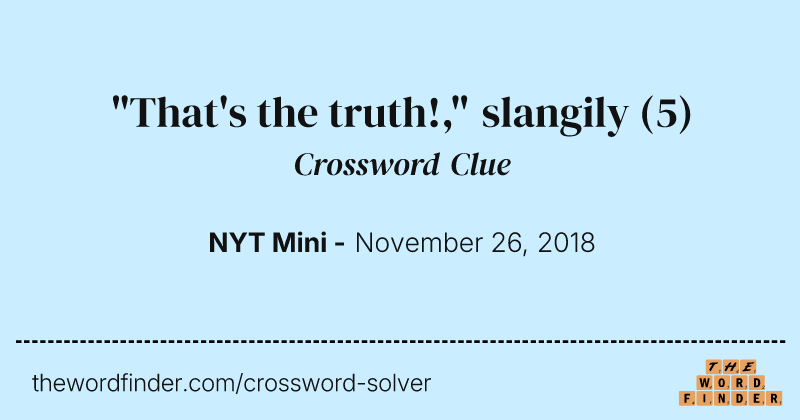 "That's the truth!," slangily crossword clue image