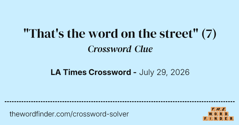 "That's the word on the street" crossword clue image