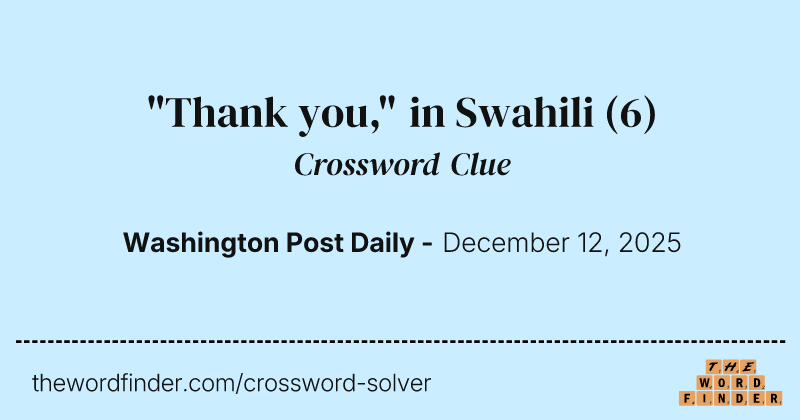 "Thank you," in Swahili crossword clue image
