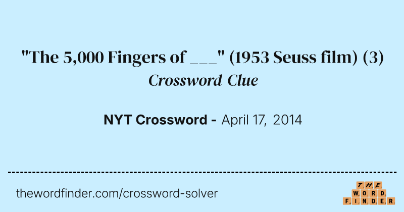 "The 5,000 Fingers of ___" (1953 Seuss film) crossword clue image