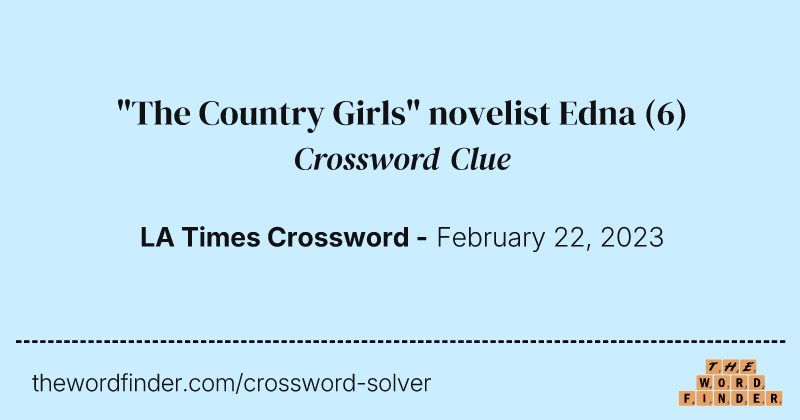 "The Country Girls" novelist Edna crossword clue image